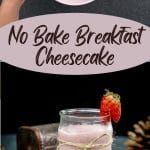 No Bake Breakfast Cheesecake PIN (2)