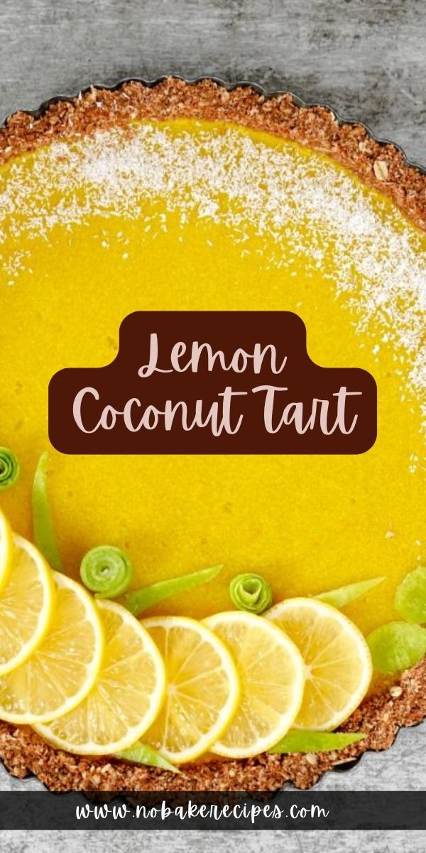 Easy Lemon Coconut Tart Recipe - No-Bake Dessert Recipes