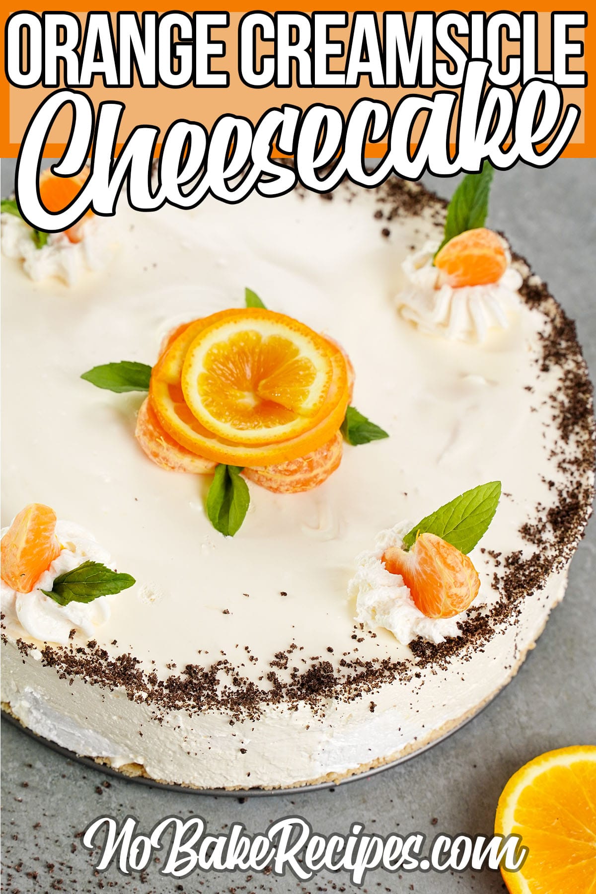 orange cheesecake with text which reads Orange Creamsicle Cheesecake