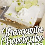 easy no-bake dessert in a cake pan with text which reads margarita cheesecake bars