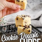 fudge with cookie dough in it with text which reads Cookie Dough Fudge