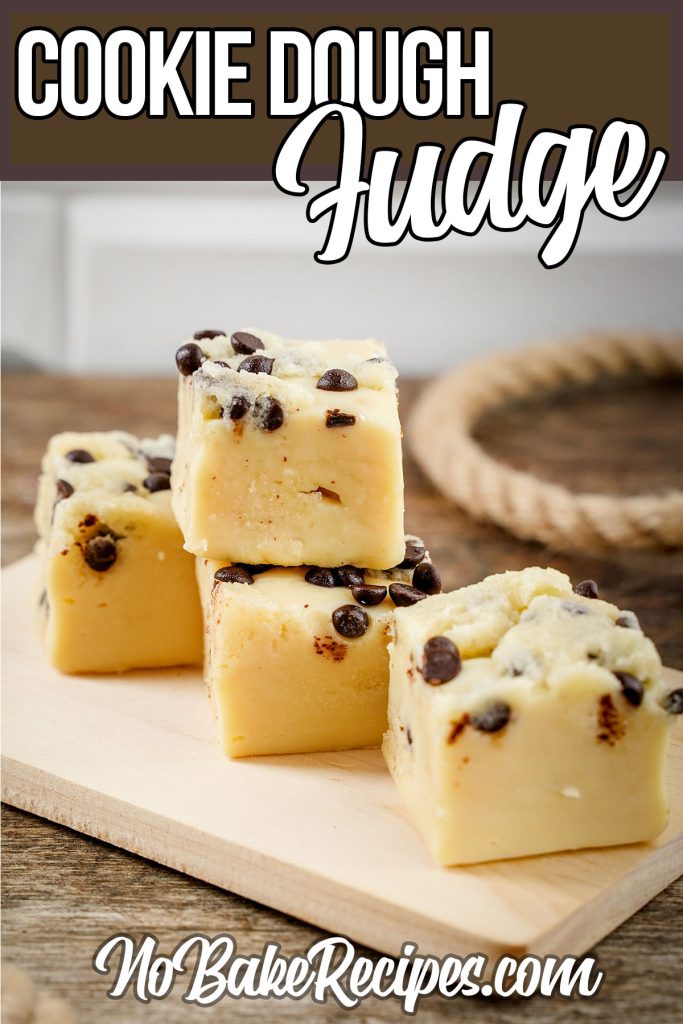 NoBake Cookie Dough Fudge That’s Too Good to Resist NoBake Dessert
