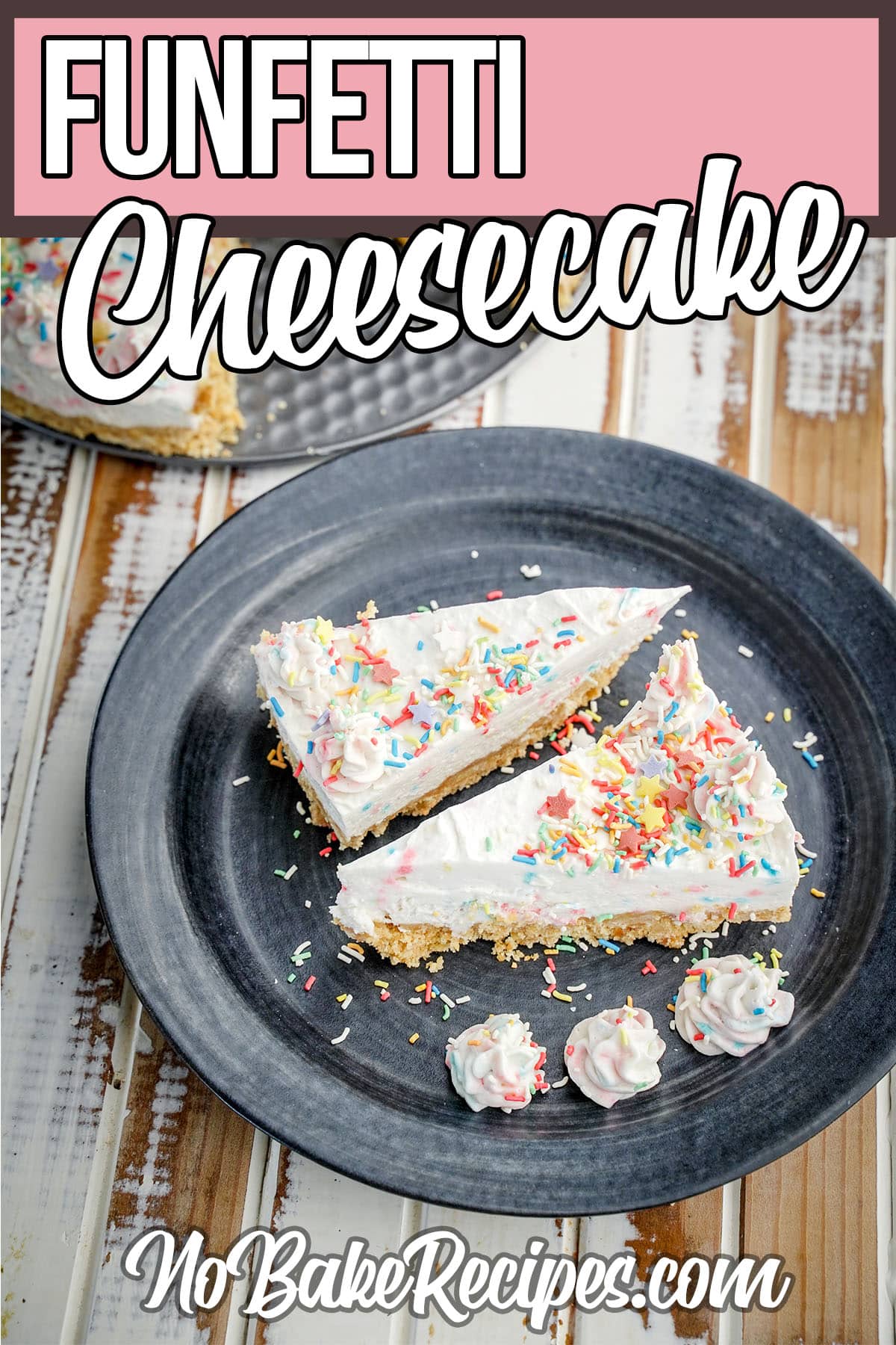 overhead view of two slices of birthday cheesecake with text which reads funfetti cheesecake
