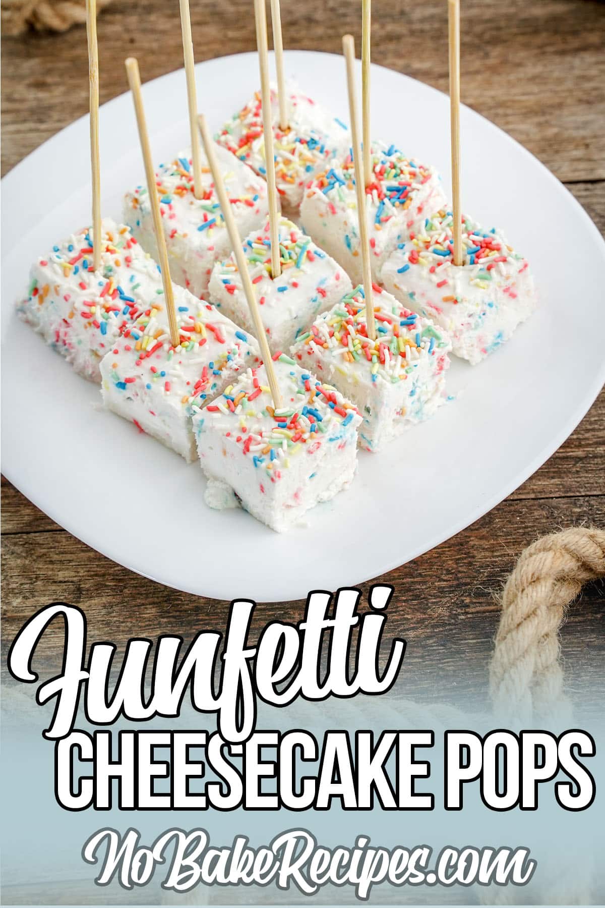 birthday cake cheesecake pops with text which reads Funfetti Cheesecake Pops