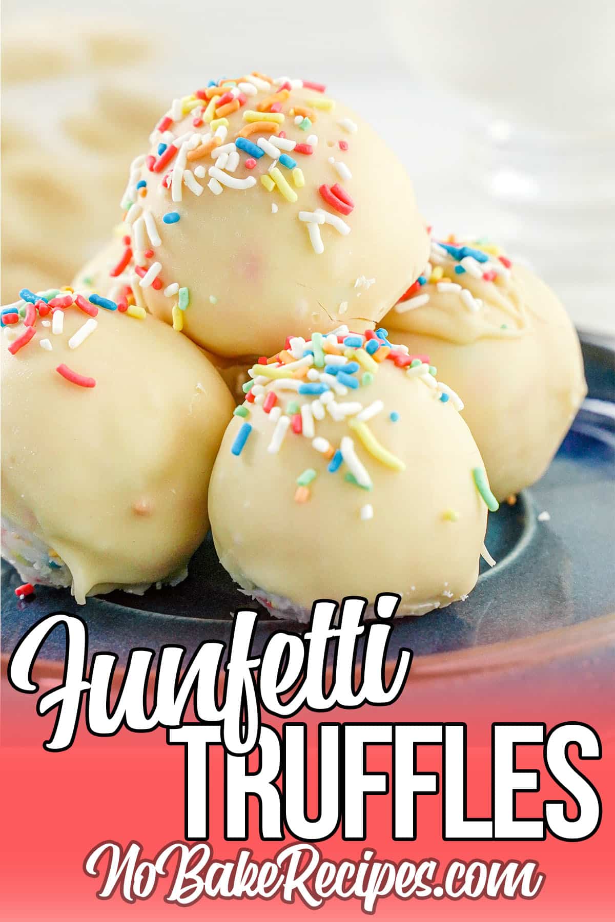 no-bake recipe for birthday cake truffles with text which reads funfetti truffles