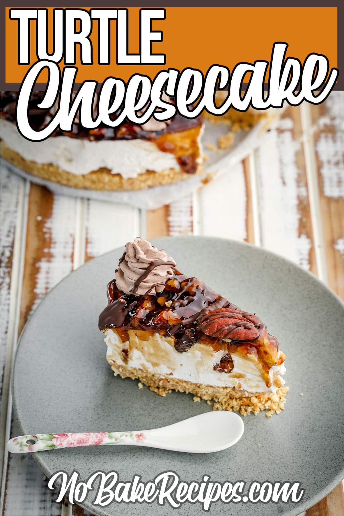 single slice of caramel pecan cheesecake on a plate with text which reads Turtle Cheesecake