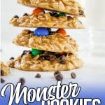 stack of no-bake cookies with text which reads monster cookies