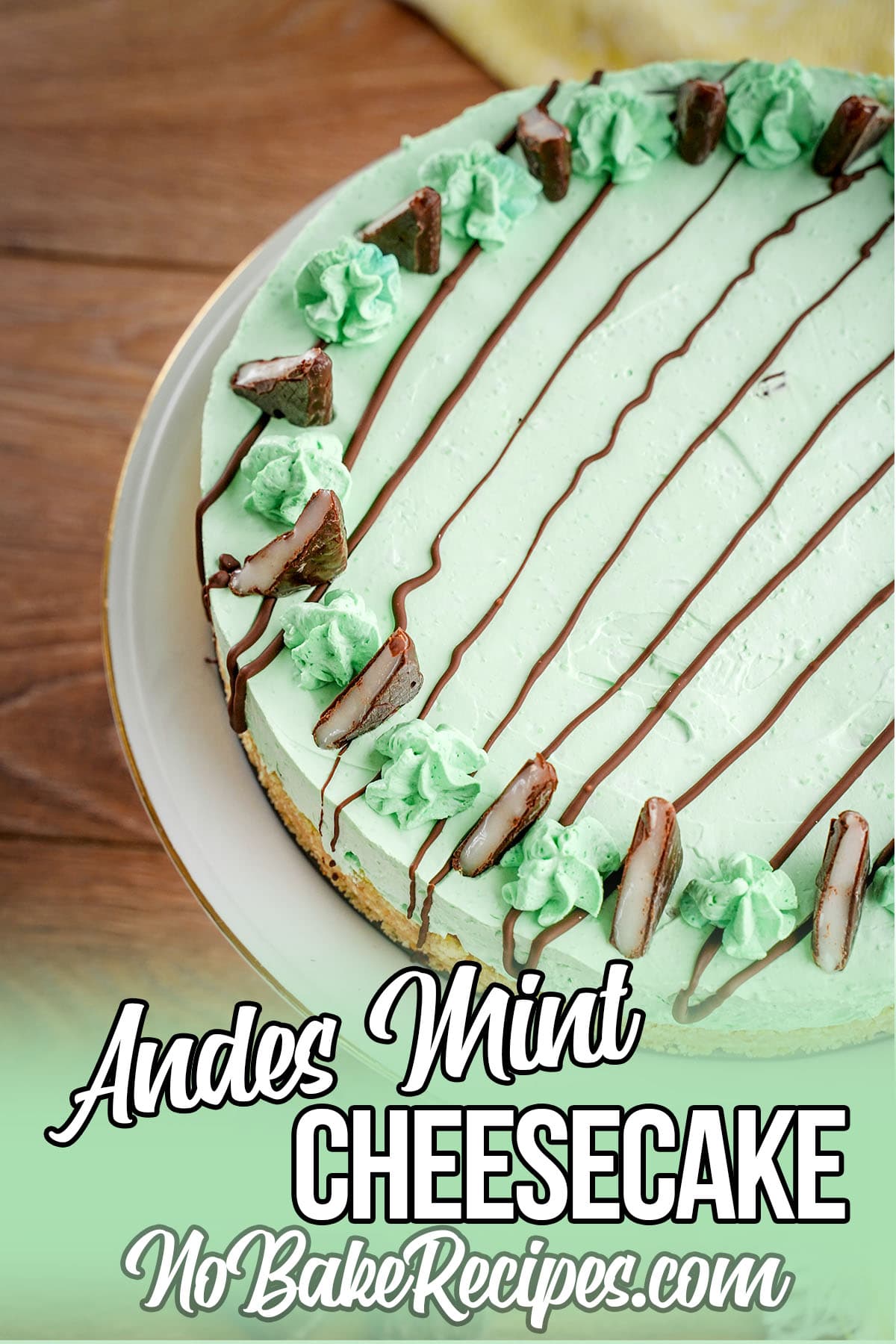 overhead view of no-bake cheesecake with mint flavoring with text which reads Andes Mint Cheesecake