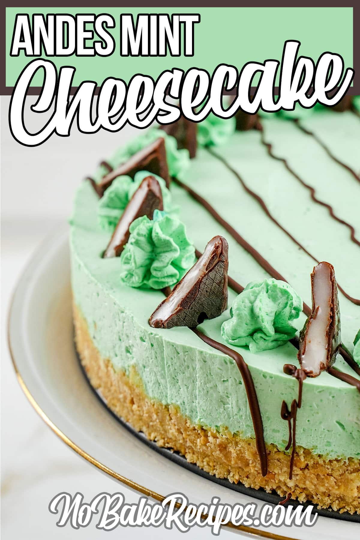 no-bake cheesecake with andes mint candies with text which reads Andes Mint Cheesecake