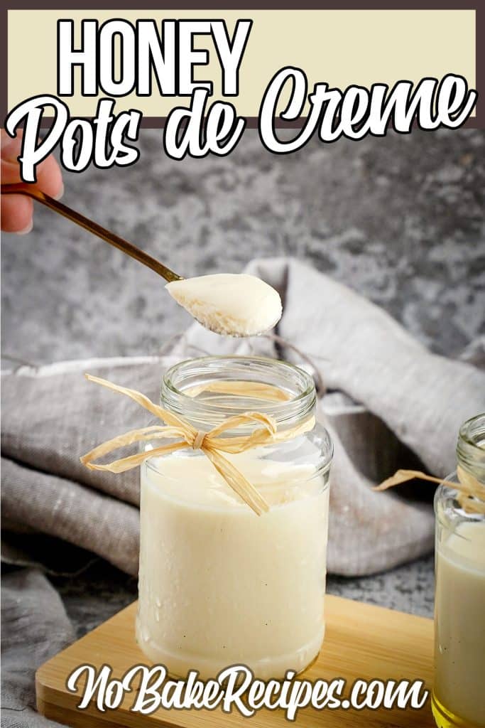 Silky, Smooth, and Decadent NoBake Honey Pots de Creme NoBake