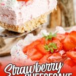 Have a slice of Strawberry Cheesecake.