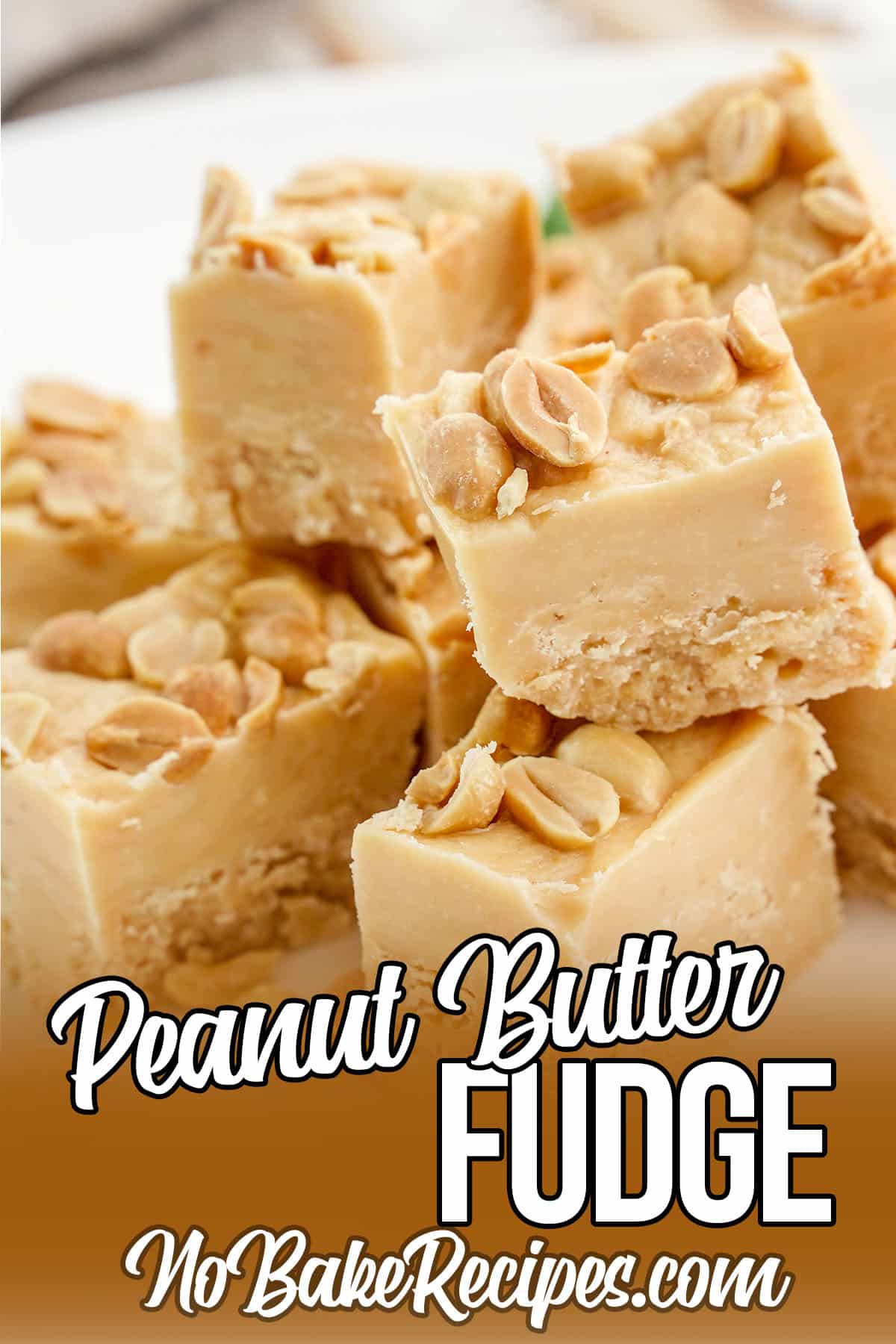 Crunchy and Creamy Peanut Butter Fudge.
